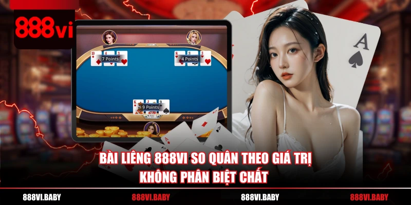 Bài Liêng 888VI so quân theo giá trị, không phân biệt chất 