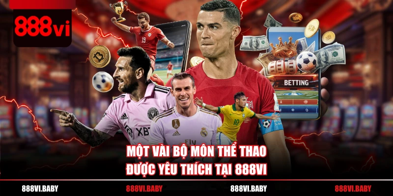 Một vài bộ môn thể thao được yêu thích tại 888VI