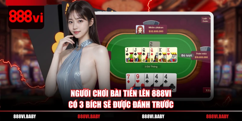 Người chơi Bài Tiến lên 888VI có 3 bích sẽ được đánh trước