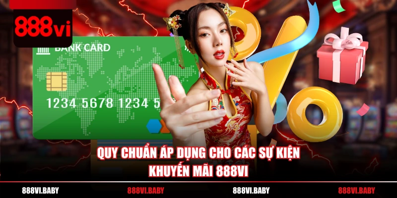 Quy chuẩn áp dụng cho các sự kiện khuyến mãi 888VI