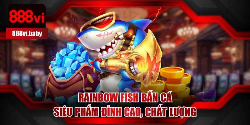 RAINBOW FISH Bắn Cá